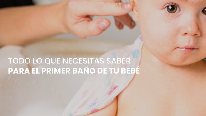 Todo lo que necesitas saber para el primer baño de tu bebé