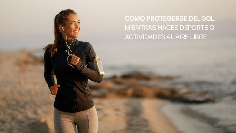 Cómo protegerse del sol mientras haces deporte o actividades al aire libre