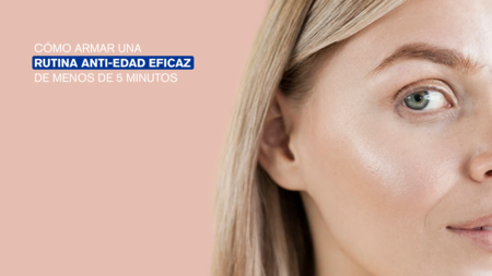Cómo incorporar una rutina de cuidado antiedad eficaz en menos de 5 minutos al día.